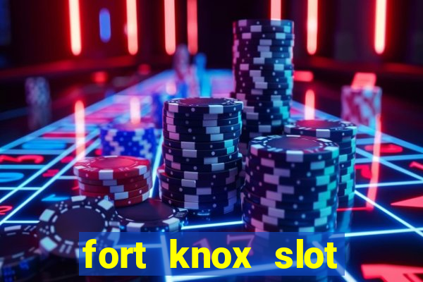 fort knox slot machine review