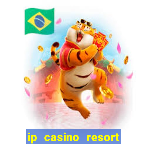 ip casino resort and spa biloxi mississippi