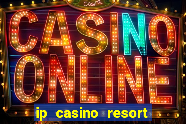 ip casino resort and spa biloxi mississippi