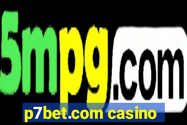 p7bet.com casino