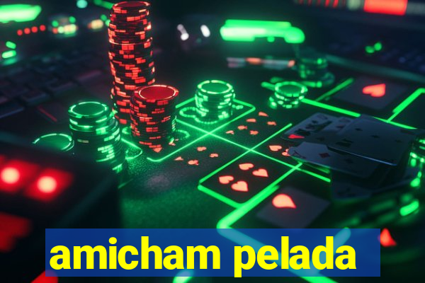 amicham pelada