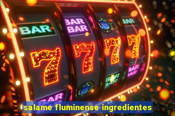 salame fluminense ingredientes