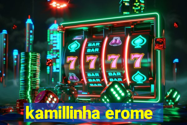 kamillinha erome