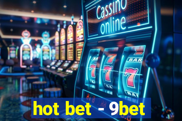 hot bet - 9bet