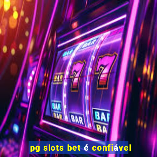 pg slots bet é confiável