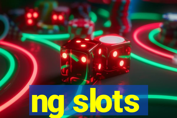 ng slots