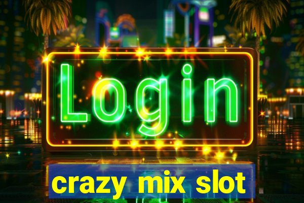 crazy mix slot