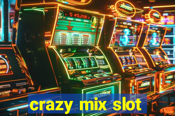 crazy mix slot