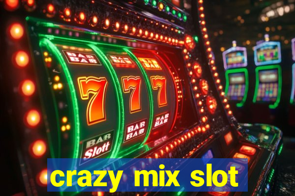 crazy mix slot