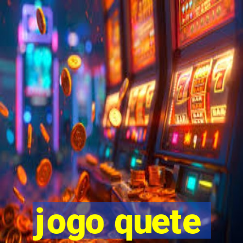 jogo quete