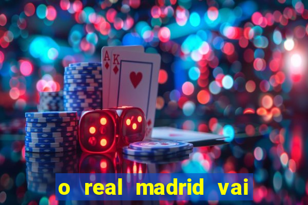 o real madrid vai pegar quem