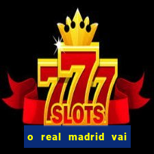 o real madrid vai pegar quem