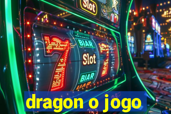 dragon o jogo