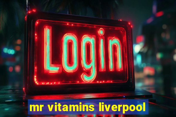 mr vitamins liverpool