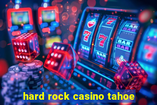 hard rock casino tahoe