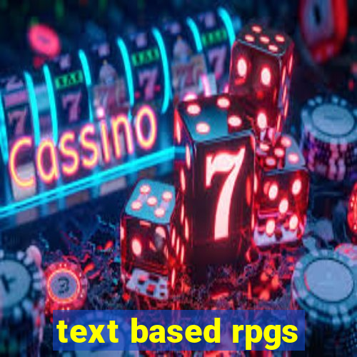 text based rpgs