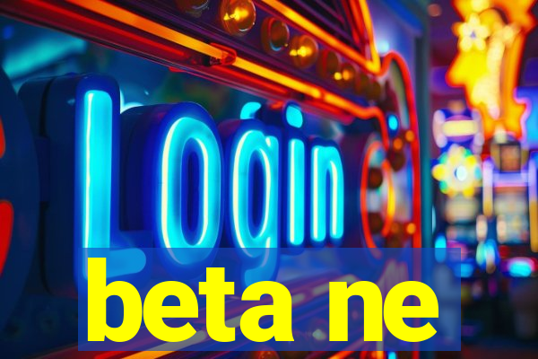 beta ne