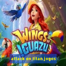 attack on titan jogos