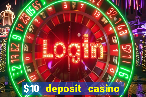 $10 deposit casino 300 free spins