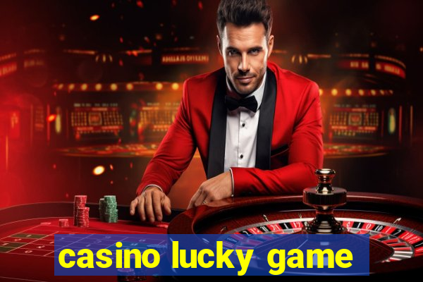 casino lucky game