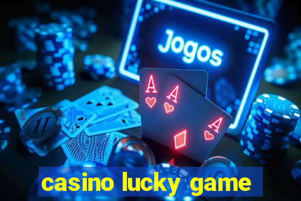 casino lucky game