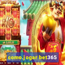 como.jogar bet365