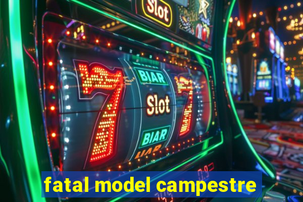 fatal model campestre