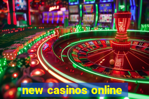 new casinos online