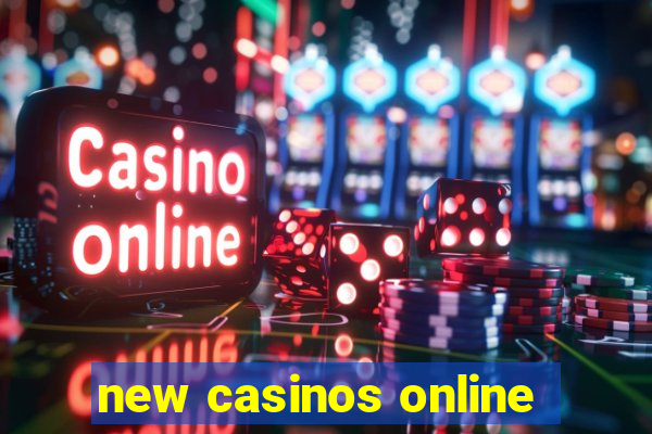 new casinos online