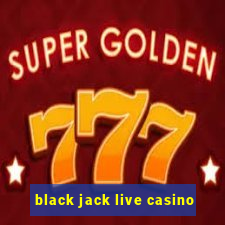 black jack live casino