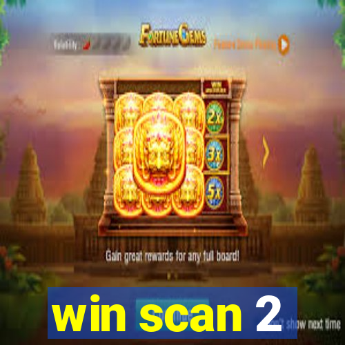 win scan 2