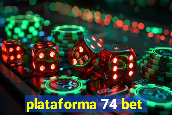 plataforma 74 bet