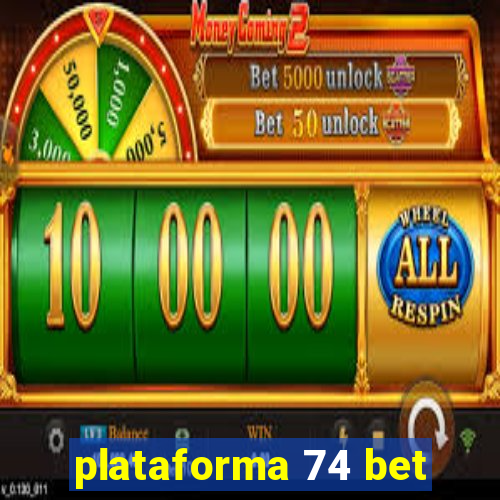 plataforma 74 bet