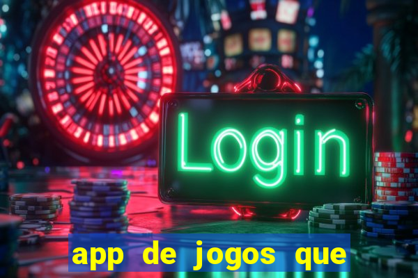 app de jogos que ganha dinheiro