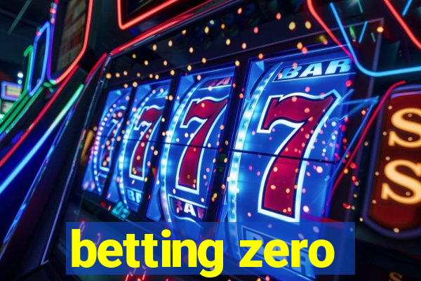 betting zero