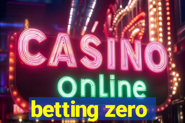 betting zero