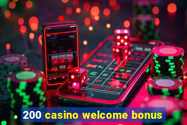 200 casino welcome bonus