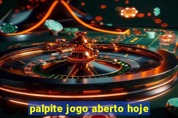 palpite jogo aberto hoje