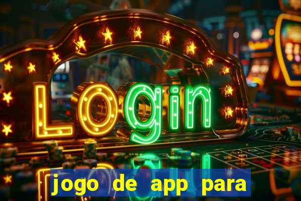 jogo de app para ganhar dinheiro