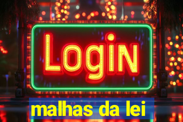 malhas da lei