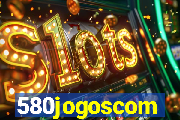 580jogoscom