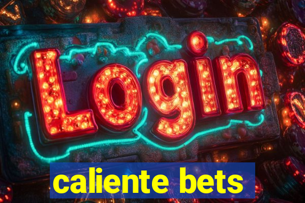 caliente bets