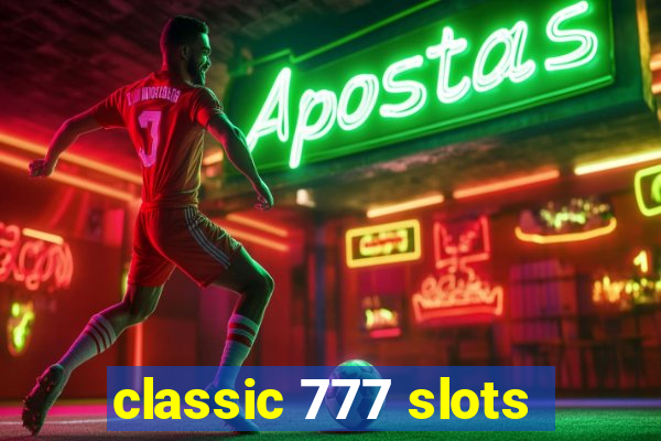 classic 777 slots