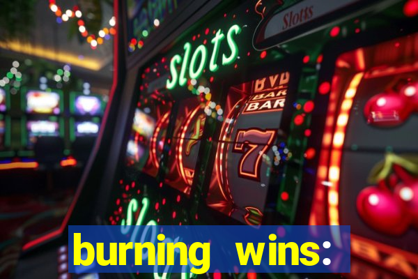 burning wins: classic 5 lines slot recension