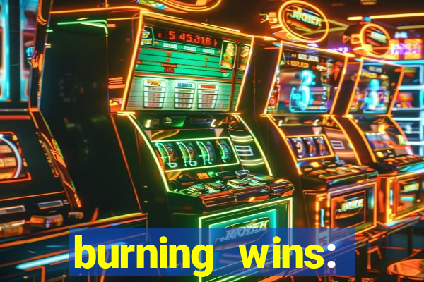 burning wins: classic 5 lines slot recension