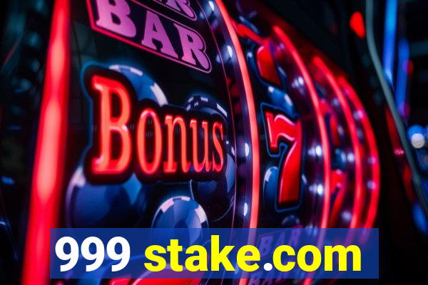 999 stake.com