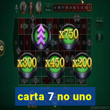 carta 7 no uno