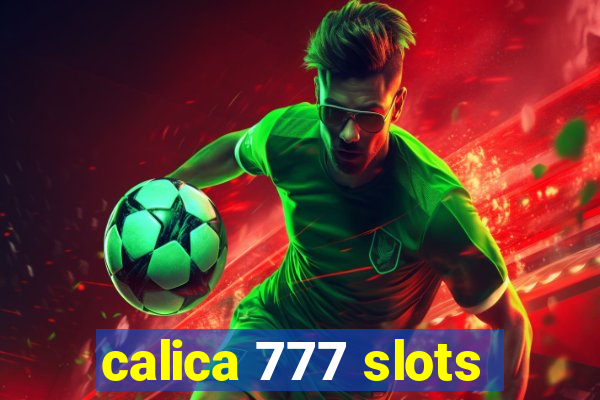 calica 777 slots