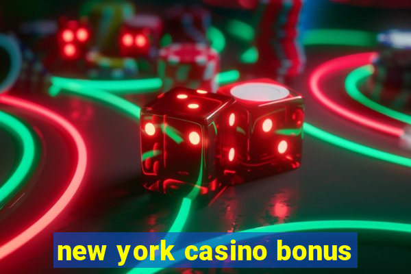 new york casino bonus