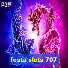 festa slots 707